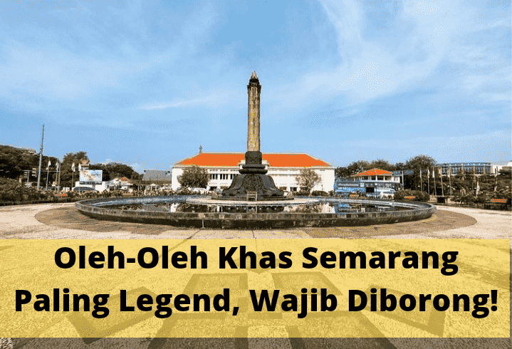 Oleh-Oleh Khas Semarang Paling Legend
